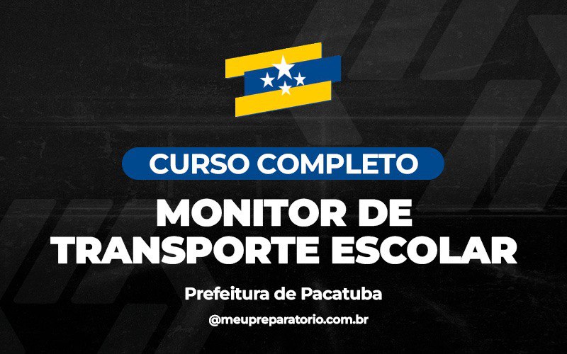 Monitor de Transporte Escolar - Pacatuba (CE)