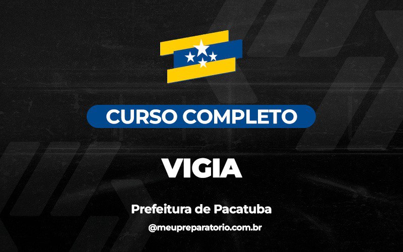 Agente de Segurança Patrimonial (Vigia) - Pacatuba (CE)