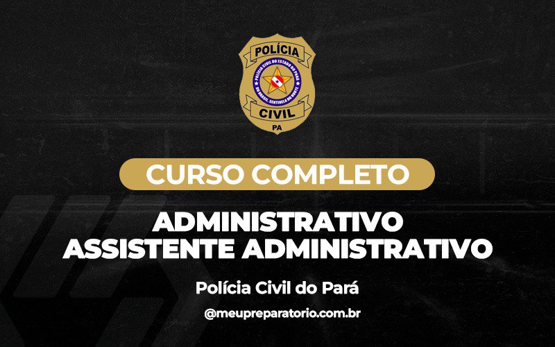 PC (PA) - Área Administrativa - Assistente Administrativo