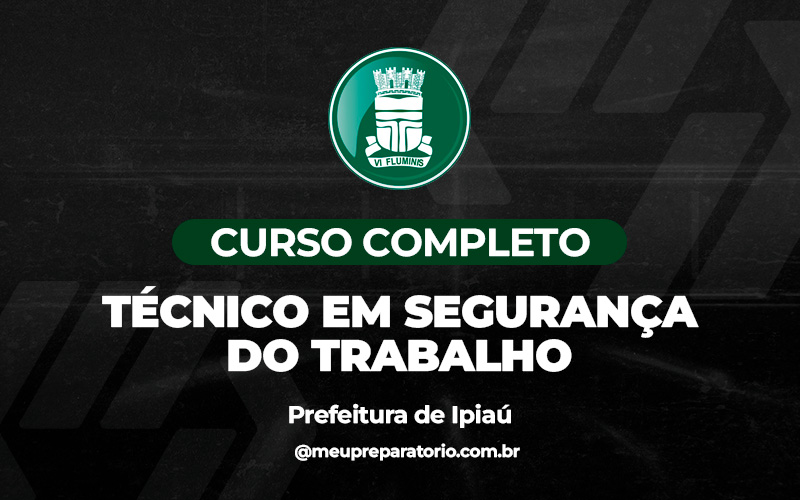 Técnico em Segurança do Trabalho - Ipiaú (BA)