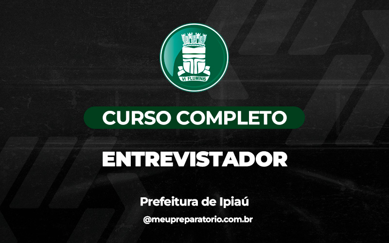 Entrevistador - Ipiaú (BA)