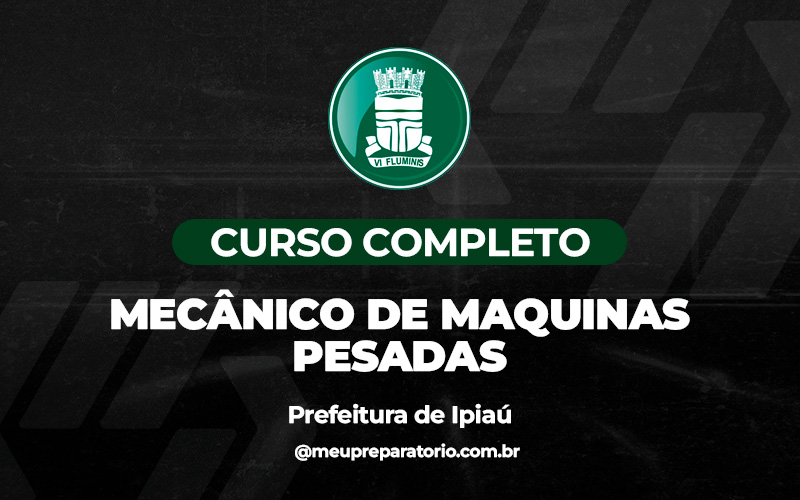 Mecânico de Máquinas Pesadas - Ipiaú (BA)