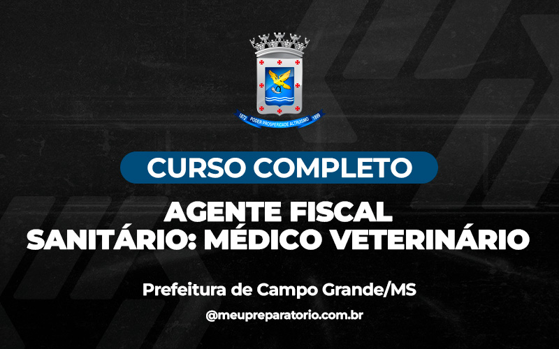 Agente Fiscal Sanitário: Médico Veterinário - Campo Grande (MS)