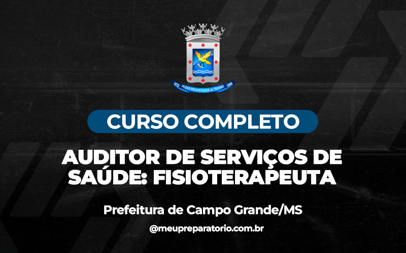 Auditor de Serviços de Saúde: Fisioterapeuta - Campo Grande (MS)