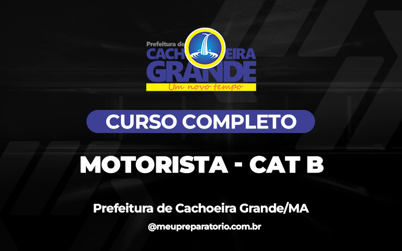 Motorista - Cat B - Cachoeira Grande (MA)