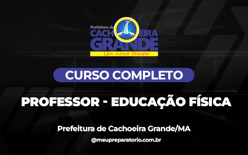 Professor de Educação Física - Cachoeira Grande (MA)