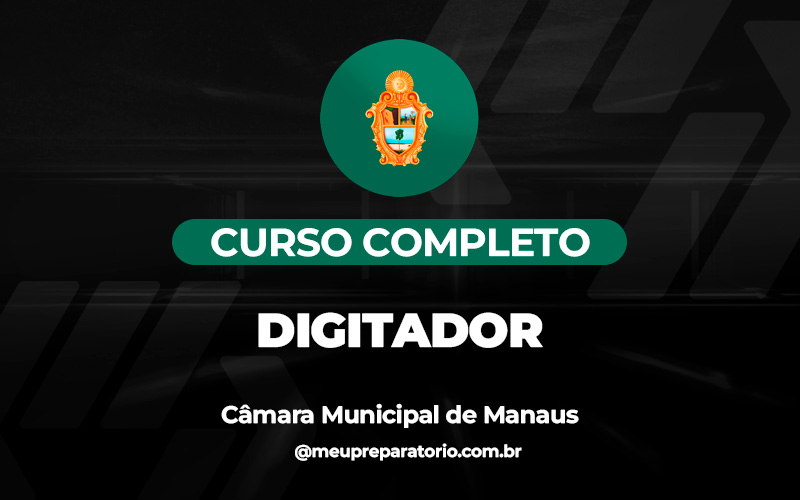Digitador - Câmara de Manaus (AM)