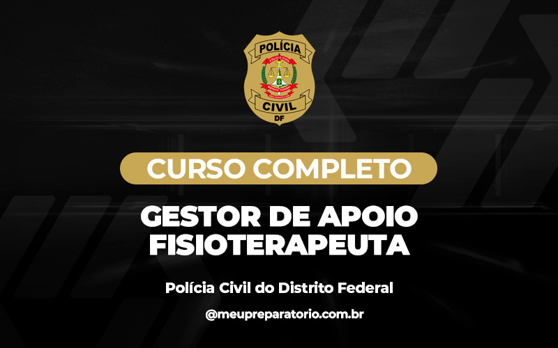 Gestor de Apoio - Fisioterapeuta - Polícia Civil - DF (Administrativo)