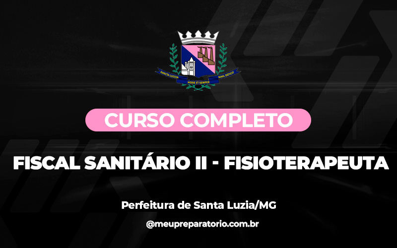 Fiscal Sanitário II – Fisioterapeuta - Santa Luzia (MG)