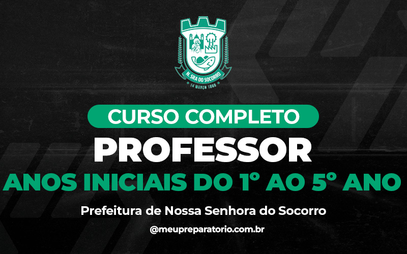 Professor - Anos Iniciais do 1º ao 5º ano - Nossa Senhora do Socorro (SE)