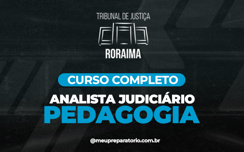 Analista Judiciário – Pedagogia (RR)
