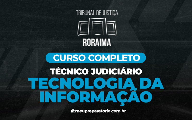 Técnico Judiciário – Tecnologia da Informação (RR)