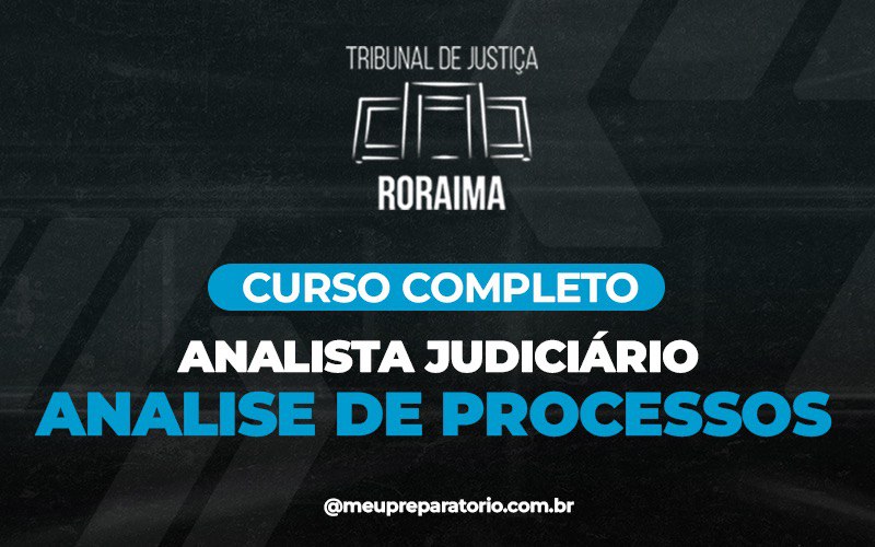 Analista Judiciário – Análise de Processos (RR)