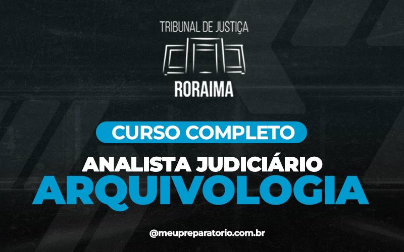 Analista Judiciário – Arquivologia (RR)