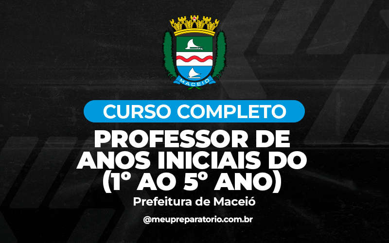 Professor - Anos Iniciais do 1º ao 5º ano - Maceió (AL)