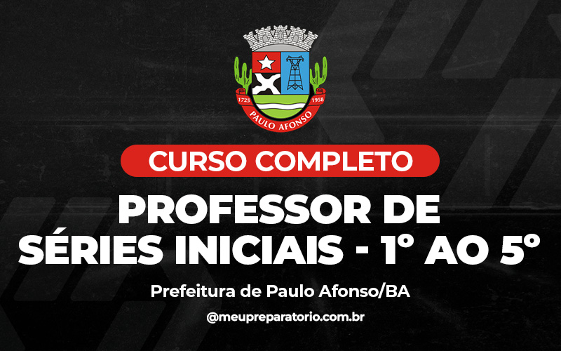 Professor - Anos Iniciais do 1º ao 5º ano - Paulo Afonso (BA)