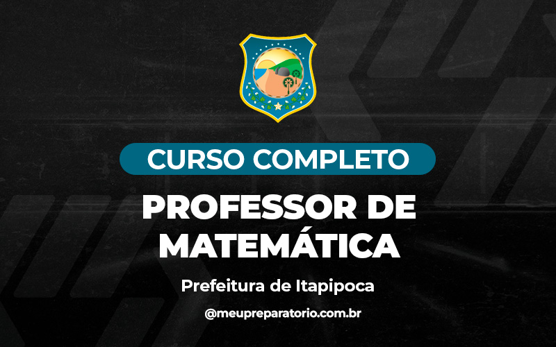 Professor de Educação Básica - Matemática - Itapipoca (CE)