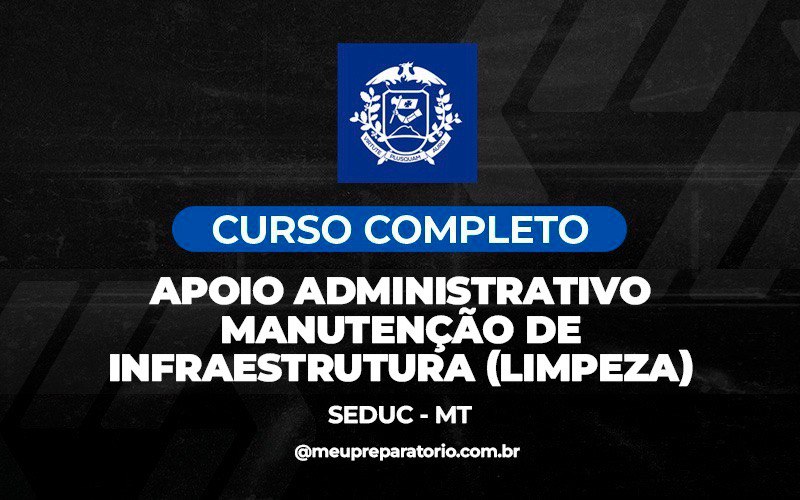 Apoio Administrativo Manutenção de Infraestrutura (Limpeza) - Mato Grosso (MT)