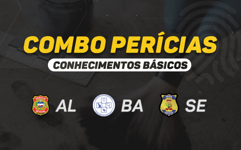Combo Perícias AL, BA e SE - Conhecimentos Básicos