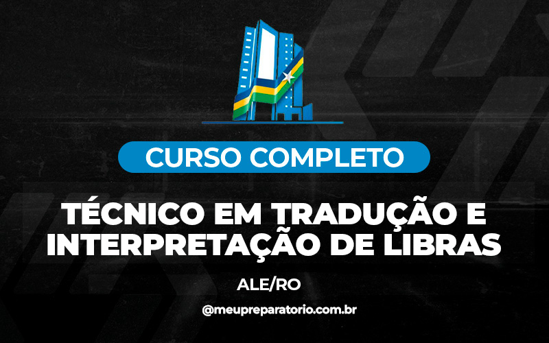 Técnico em Tradução e Interpretação de Libras - Rondônia (ALE)