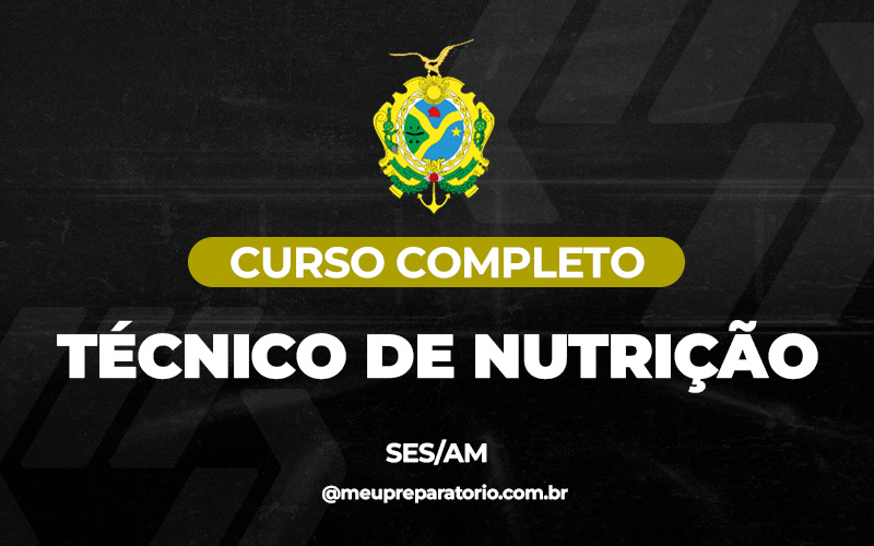 Técnico de Nutrição - Amazonas (SES)