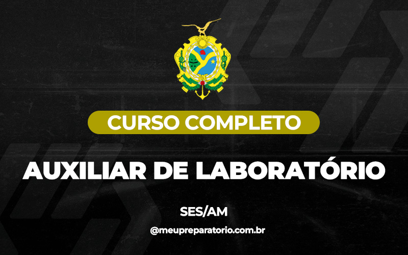 Auxiliar de Laboratório - Amazonas (SES)