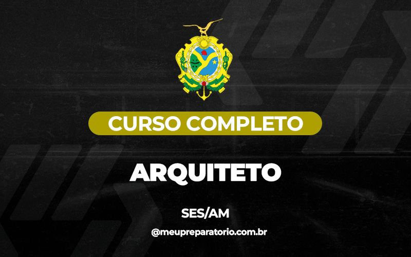 Arquiteto - Amazonas (SES)