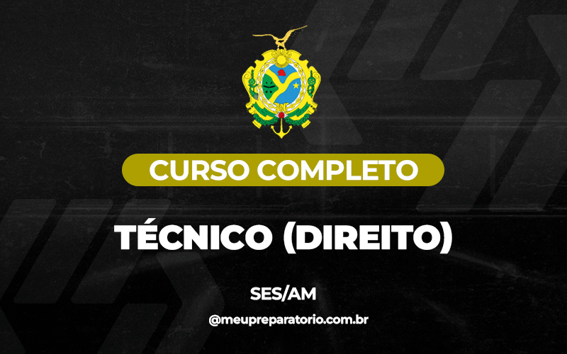 Técnico (Direito) - Amazonas (SES)