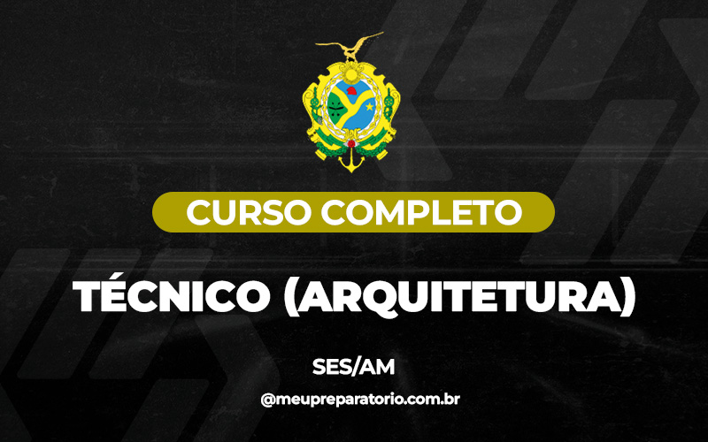 Técnico (Arquitetura) - Amazonas (SES)