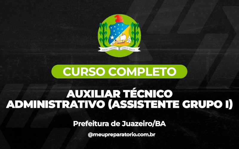 Auxiliar Técnico Administrativo (Assistente Grupo I) - Juazeiro (BA)
