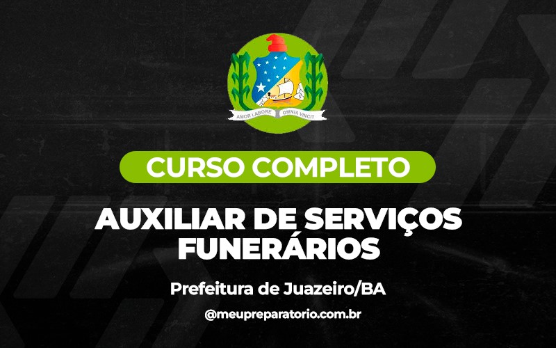 Auxiliar de Serviços Funerários - Juazeiro (BA)