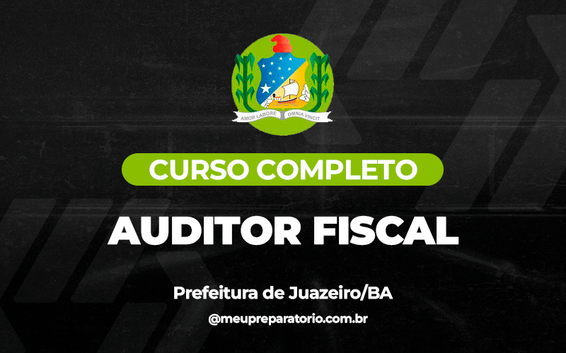 Auditor Fiscal - Juazeiro (BA)