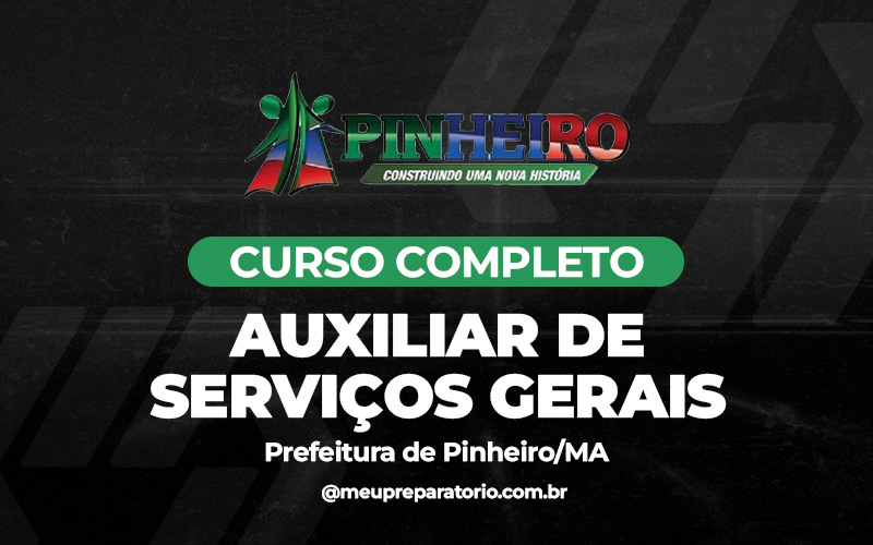 Auxiliar de Serviços Gerais (ASG) - Pinheiro (MA)