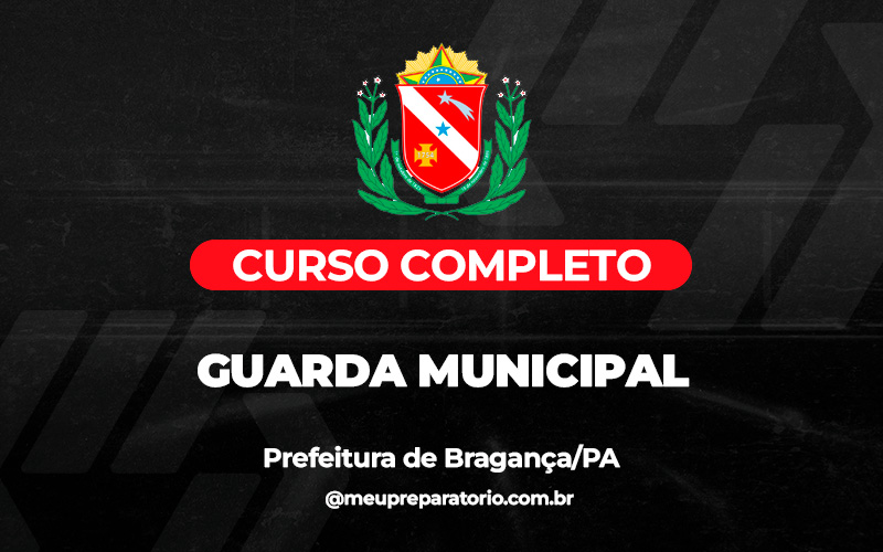 Guarda Municipal - Bragança (PA)