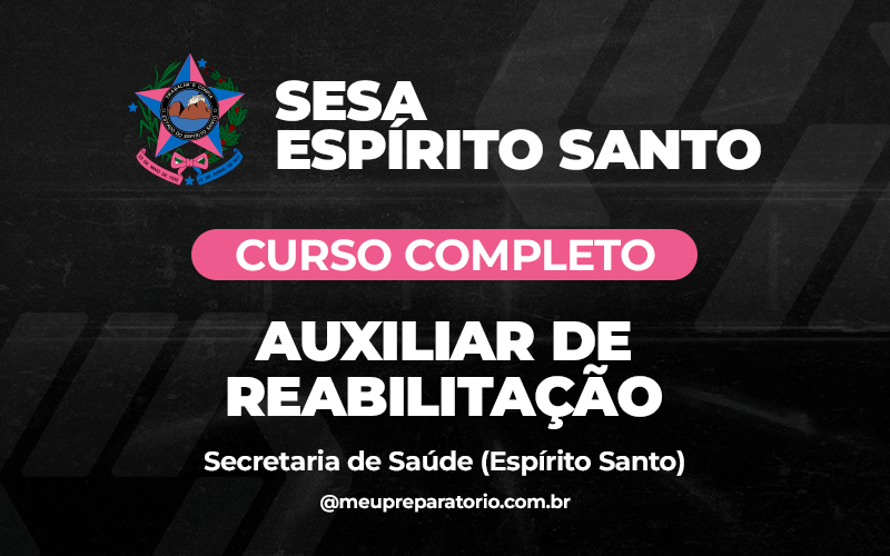 Auxiliar de Reabilitação - Espírito Santo - SESA (Saúde)