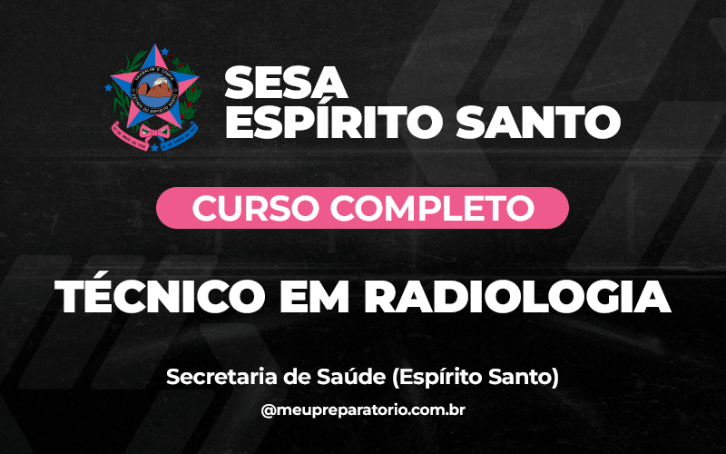 Técnico em Radiologia - Espírito Santo - SESA (Saúde)