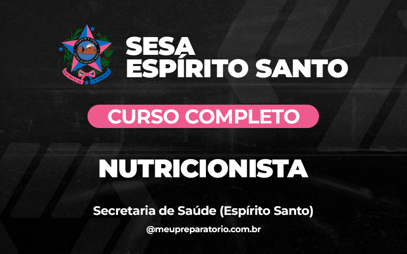 Nutricionista - Espírito Santo - SESA (Saúde)